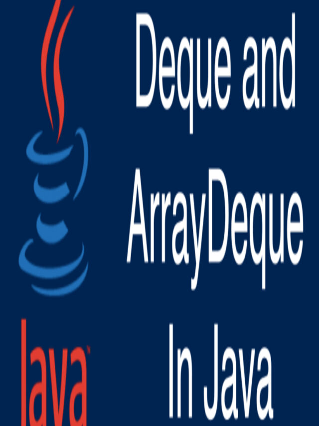 Mastering Java Deque Interface and ArrayDeque Class: Unlocking Efficient Double-Ended Queue Solutions