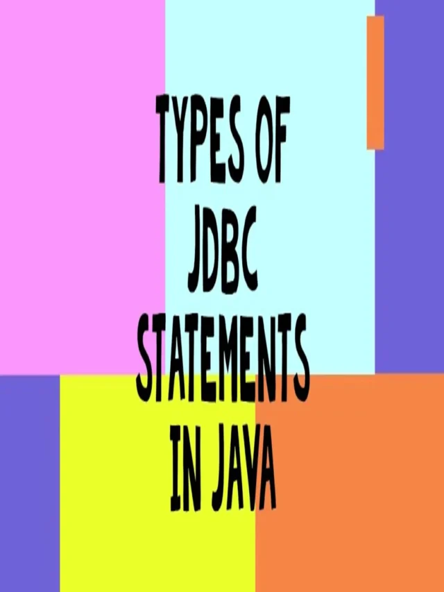 Mastering 3 Types of Statements in JDBC: Unlocking Secure and Efficient Database Interactions