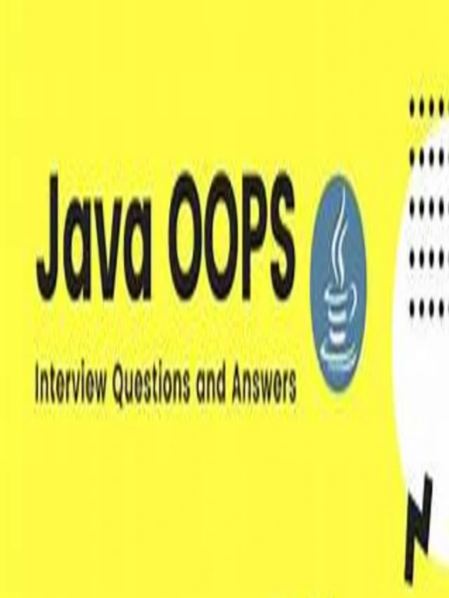 20 Powerful Java OOPs Interview Questions You Need to Master